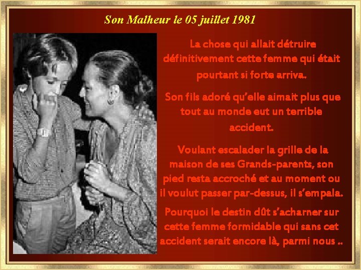 Son Malheur le 05 juillet 1981 La chose qui allait détruire définitivement cette femme