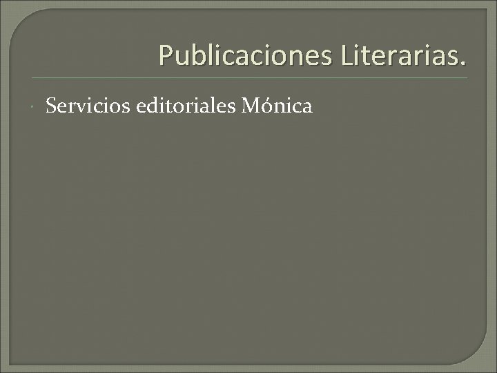 Publicaciones Literarias. Servicios editoriales Mónica 