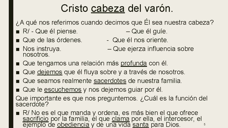 Cristo cabeza del varón. ¿A qué nos referimos cuando decimos que Él sea nuestra