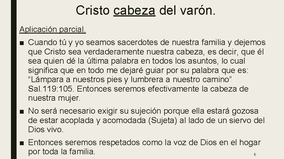 Cristo cabeza del varón. Aplicación parcial. ■ Cuando tú y yo seamos sacerdotes de