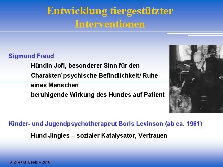 Entwicklung tiergestützter Interventionen Sigmund Freud Hündin Jofi, besonderer Sinn für den Charakter/ psychische Befindlichkeit/