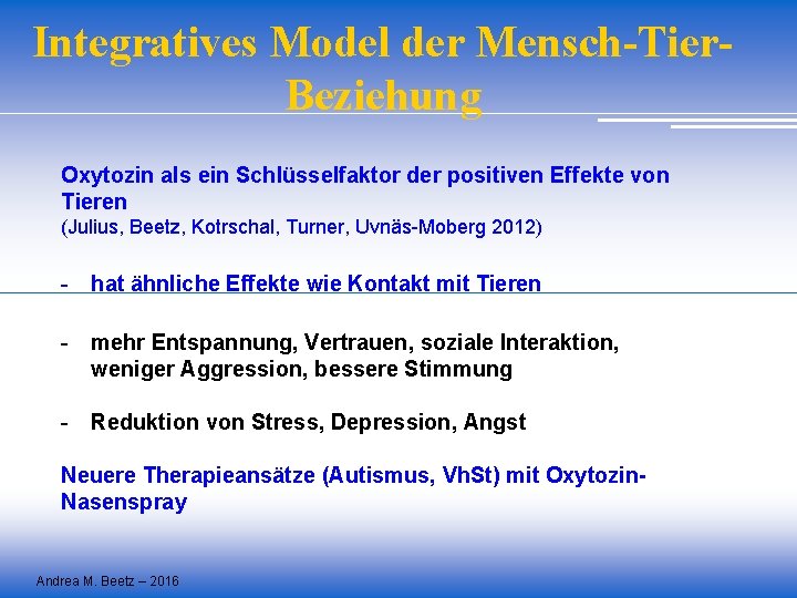 Integratives Model der Mensch-Tier. Beziehung Oxytozin als ein Schlüsselfaktor der positiven Effekte von Tieren