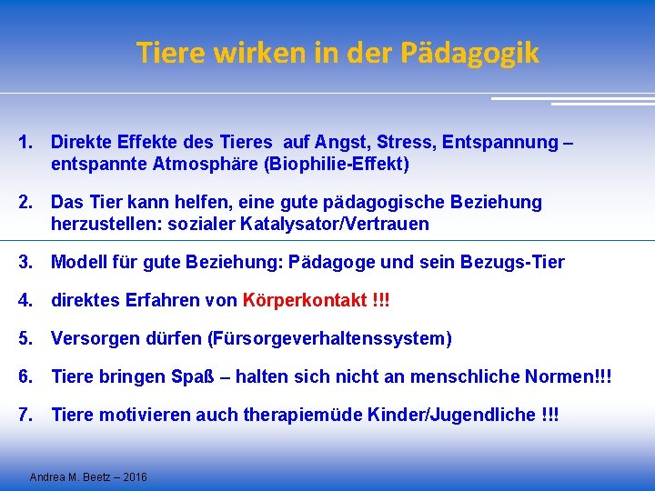 Tiere wirken in der Pädagogik 1. Direkte Effekte des Tieres auf Angst, Stress, Entspannung