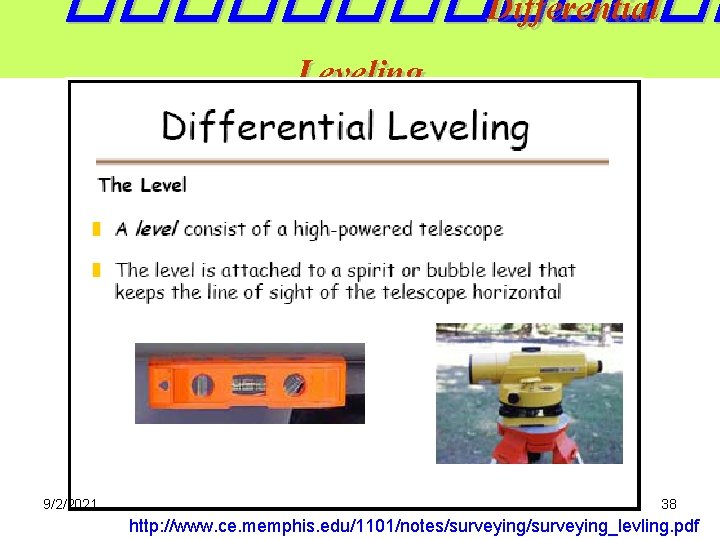 ������� Differential Leveling 9/2/2021 38 http: //www. ce. memphis. edu/1101/notes/surveying_levling. pdf 