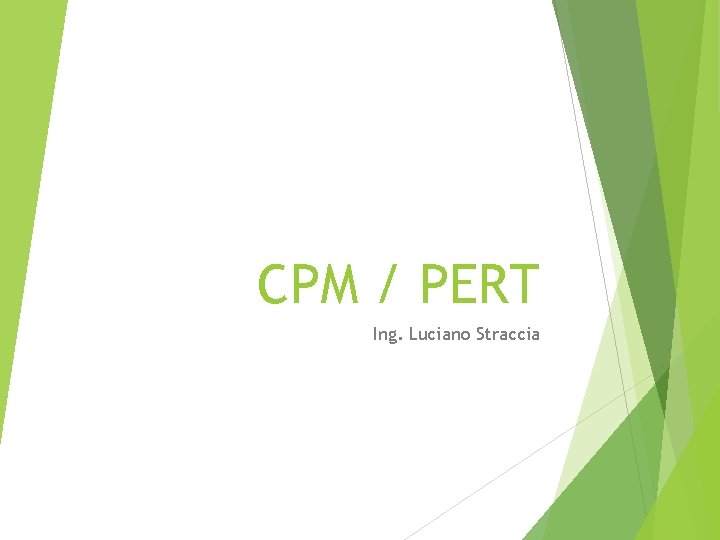 CPM / PERT Ing. Luciano Straccia 