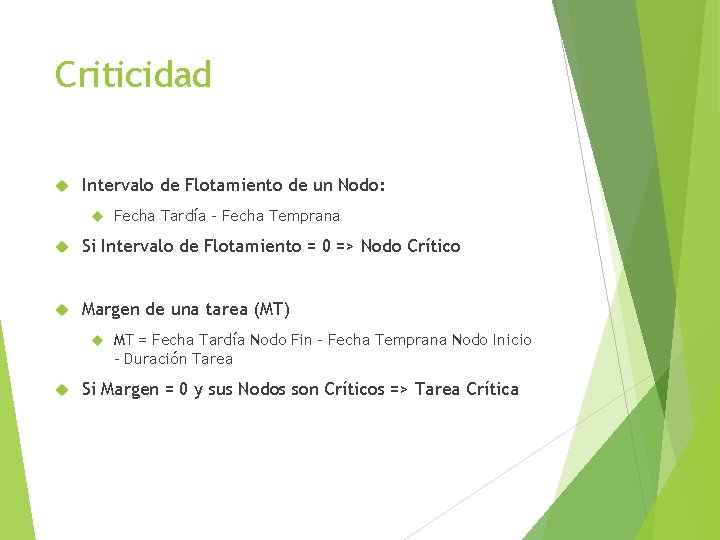 Criticidad Intervalo de Flotamiento de un Nodo: Fecha Tardía – Fecha Temprana Si Intervalo