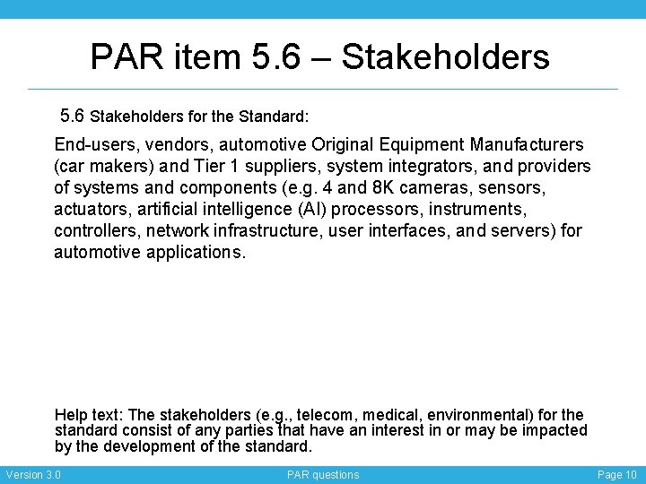 PAR item 5. 6 – Stakeholders 5. 6 Stakeholders for the Standard: End-users, vendors,