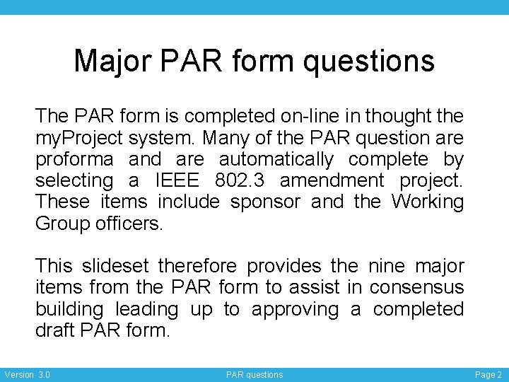 Major PAR form questions The PAR form is completed on-line in thought the my.