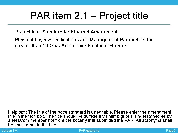 PAR item 2. 1 – Project title: Standard for Ethernet Amendment: Physical Layer Specifications