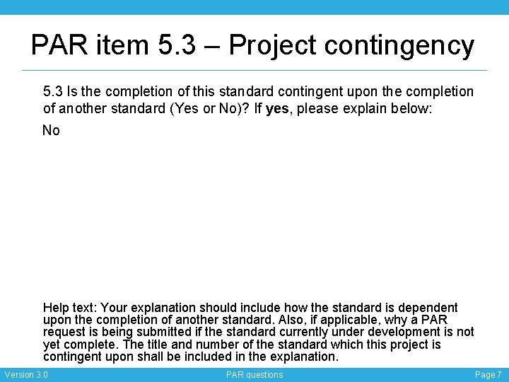 PAR item 5. 3 – Project contingency 5. 3 Is the completion of this