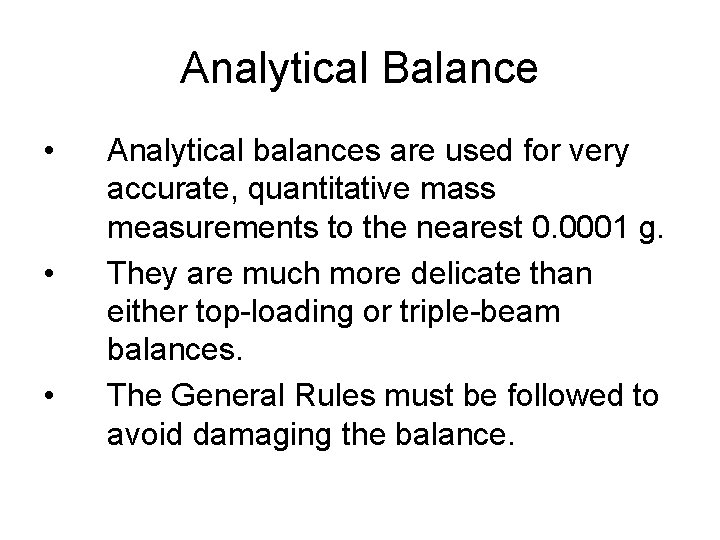 Analytical Balance • • • Analytical balances are used for very accurate, quantitative mass Analytical Balance • • • Analytical balances are used for very accurate, quantitative mass