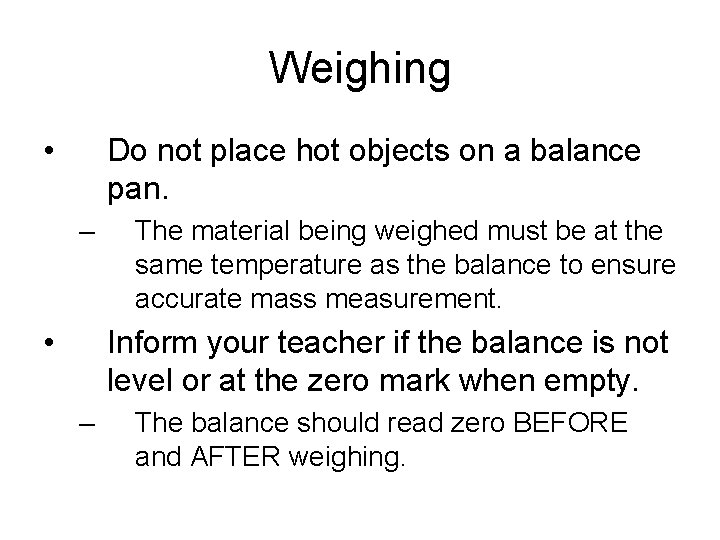 Weighing • Do not place hot objects on a balance pan. – • The Weighing • Do not place hot objects on a balance pan. – • The