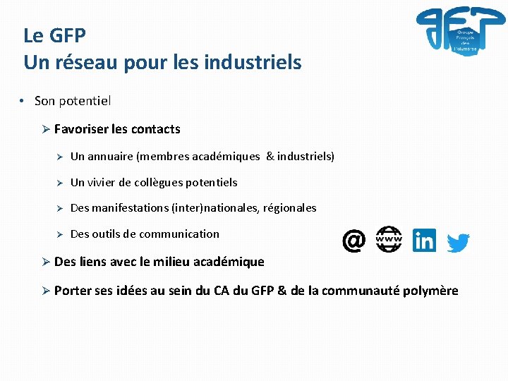 Le GFP Un réseau pour les industriels • Son potentiel Ø Favoriser les contacts