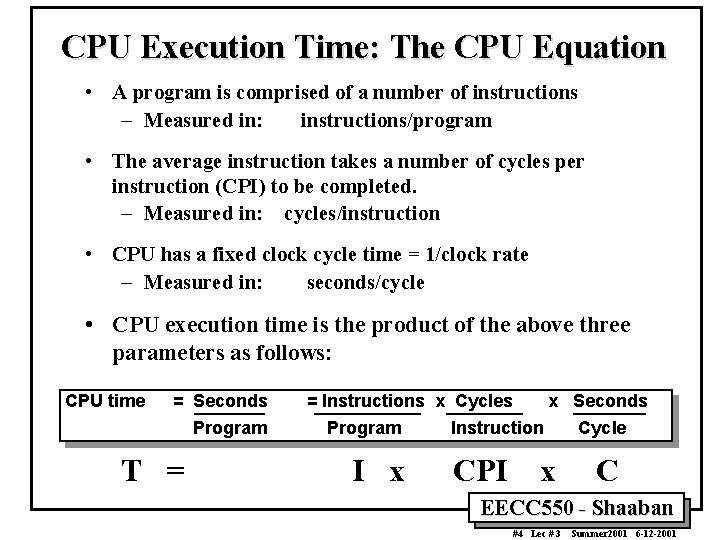 CPU Execution Time: The CPU Equation • A program is comprised of a number
