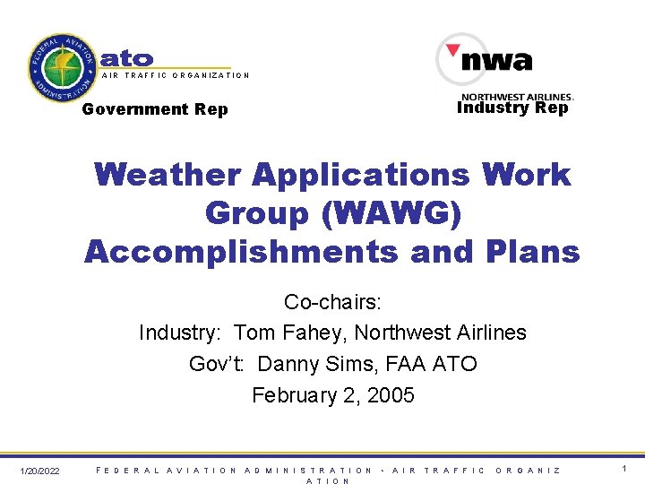 AIR TRAFFIC ORGANIZATION Government Rep Industry Rep Weather Applications Work Group (WAWG) Accomplishments and