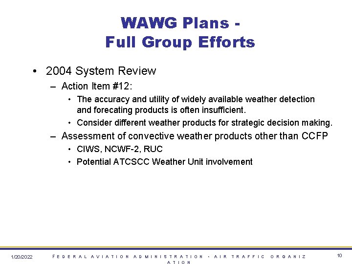 WAWG Plans Full Group Efforts • 2004 System Review – Action Item #12: •