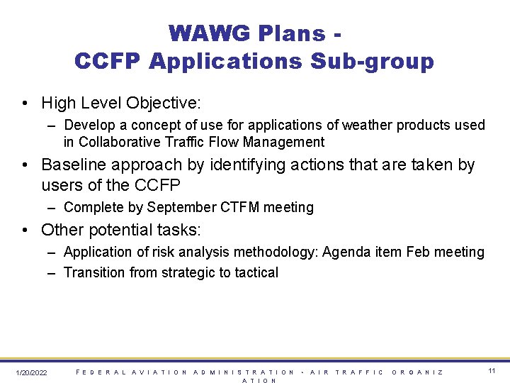 WAWG Plans CCFP Applications Sub-group • High Level Objective: – Develop a concept of