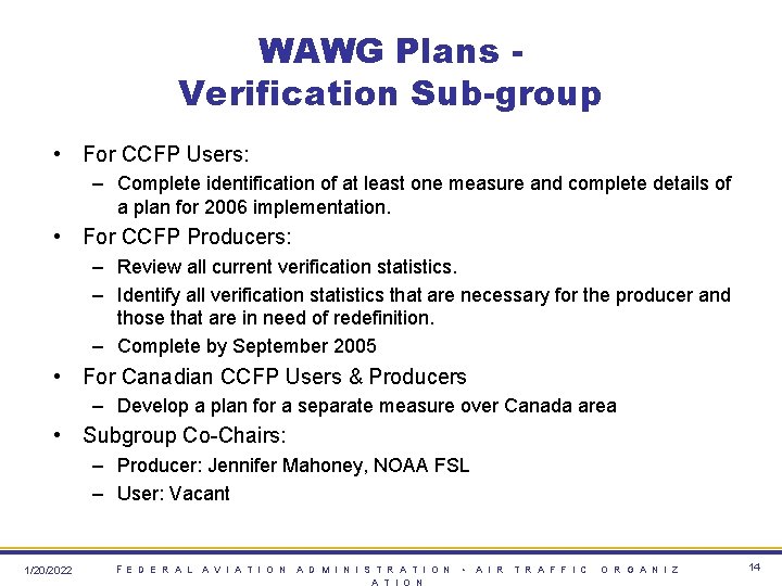 WAWG Plans Verification Sub-group • For CCFP Users: – Complete identification of at least