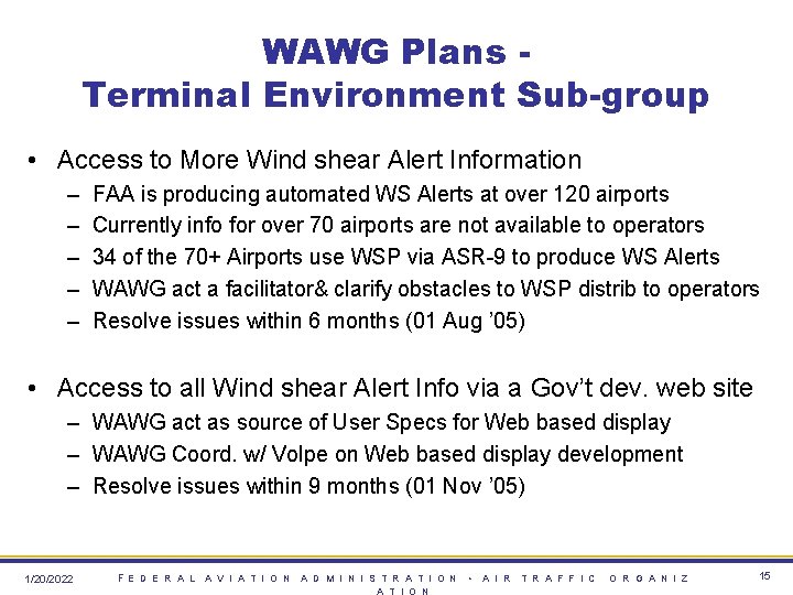WAWG Plans Terminal Environment Sub-group • Access to More Wind shear Alert Information –