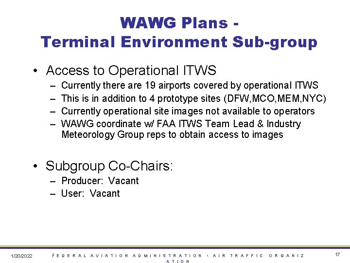 WAWG Plans Terminal Environment Sub-group • Access to Operational ITWS – – Currently there