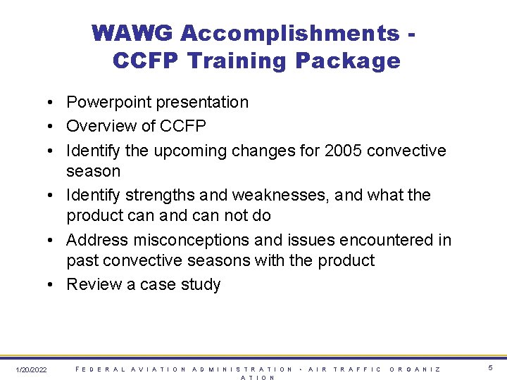 WAWG Accomplishments CCFP Training Package • Powerpoint presentation • Overview of CCFP • Identify