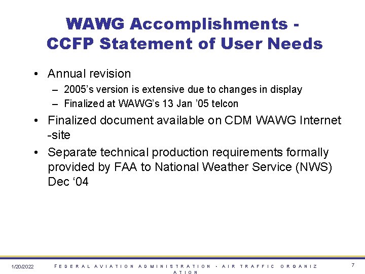 WAWG Accomplishments CCFP Statement of User Needs • Annual revision – 2005’s version is