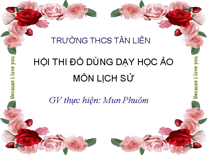 TRƯỜNG THCS T N LIÊN HỘI THI ĐỒ DÙNG DẠY HỌC ẢO MÔN LỊCH