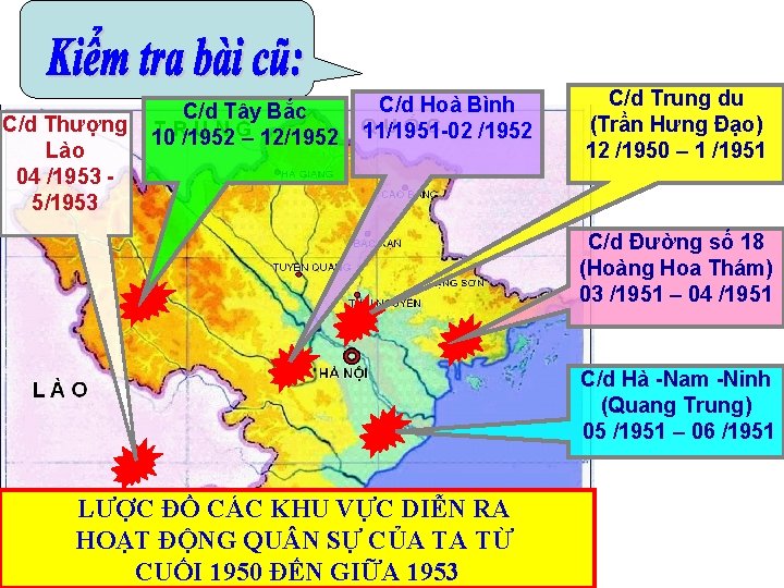 C/d Thượng Lào 04 /1953 5/1953 C/d Tây Bắc 10 /1952 – 12/1952 C/d