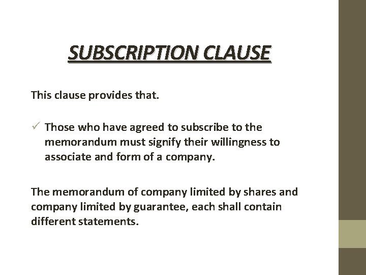 SUBSCRIPTION CLAUSE This clause provides that. ü Those who have agreed to subscribe to