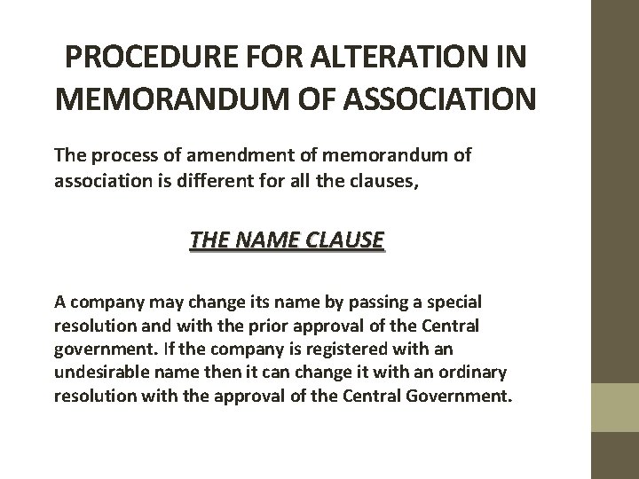 PROCEDURE FOR ALTERATION IN MEMORANDUM OF ASSOCIATION The process of amendment of memorandum of