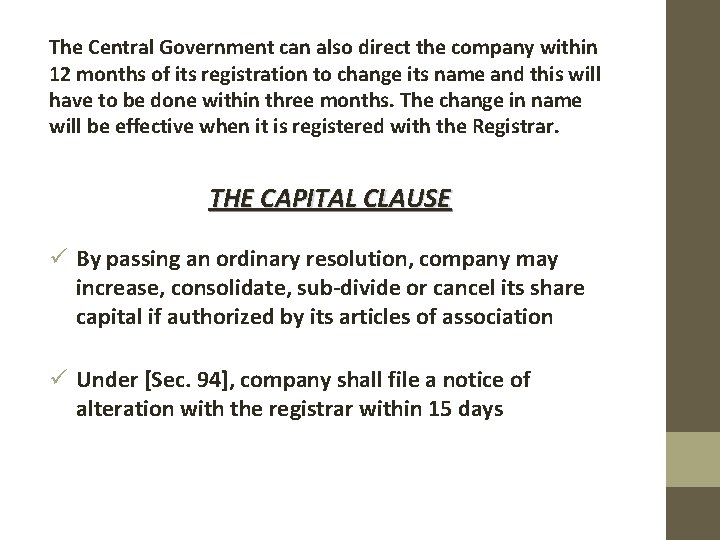 The Central Government can also direct the company within 12 months of its registration