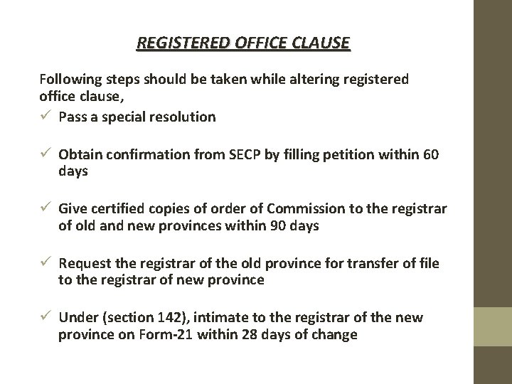REGISTERED OFFICE CLAUSE Following steps should be taken while altering registered office clause, ü