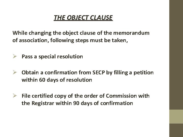 THE OBJECT CLAUSE While changing the object clause of the memorandum of association, following