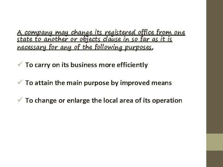 A company may change its registered office from one state to another or objects