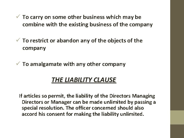 ü To carry on some other business which may be combine with the existing