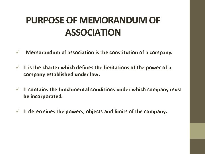 PURPOSE OF MEMORANDUM OF ASSOCIATION ü Memorandum of association is the constitution of a