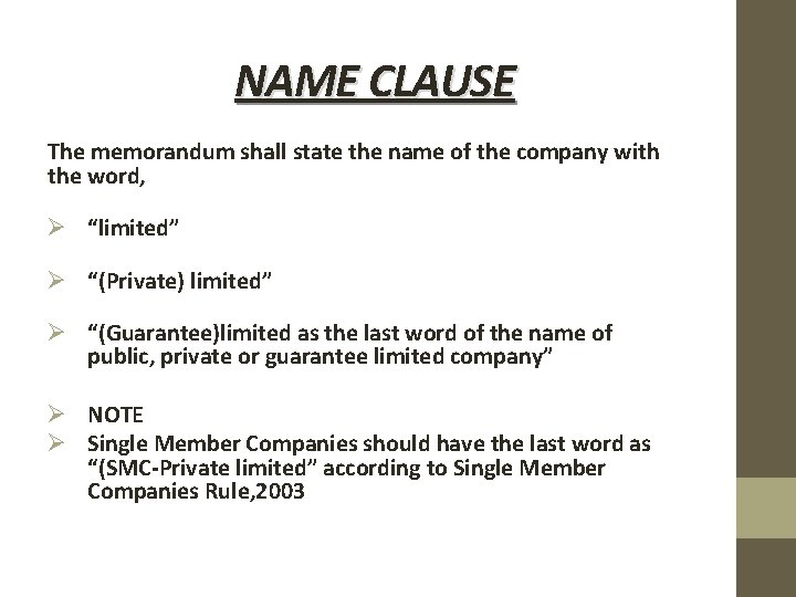 NAME CLAUSE The memorandum shall state the name of the company with the word,