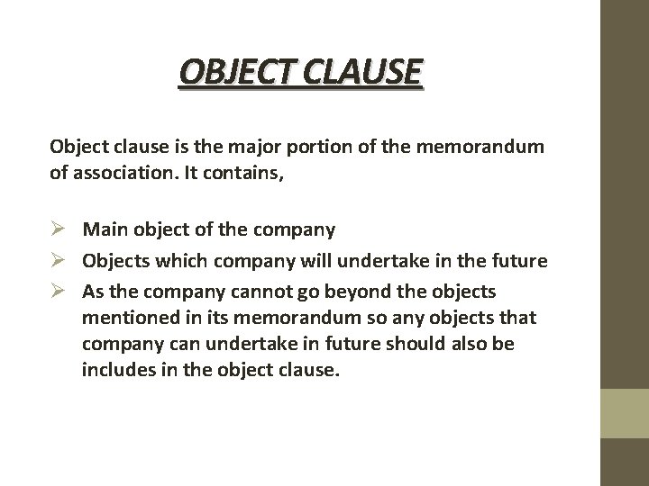 OBJECT CLAUSE Object clause is the major portion of the memorandum of association. It
