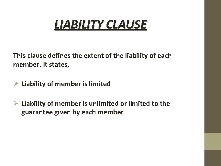 LIABILITY CLAUSE This clause defines the extent of the liability of each member. It