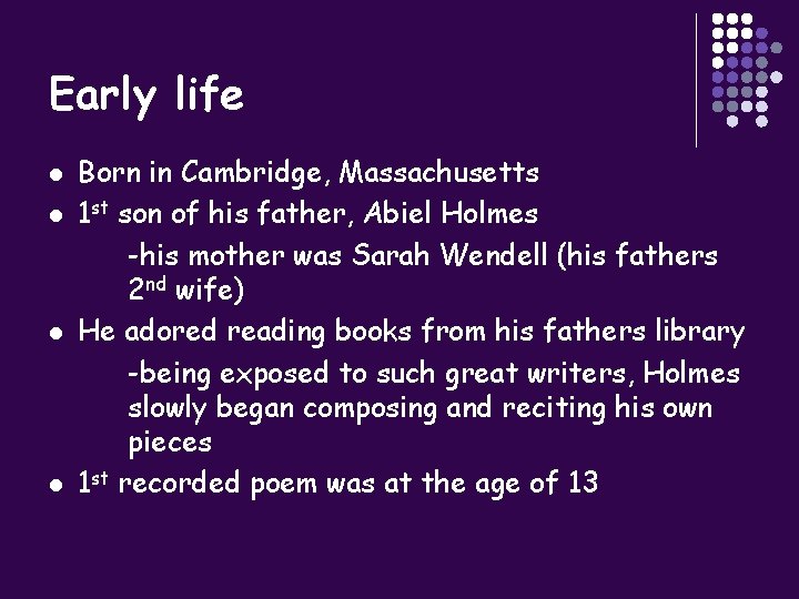 Early life l l Born in Cambridge, Massachusetts 1 st son of his father,
