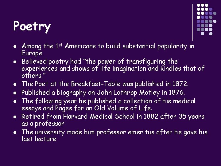 Poetry l l l l Among the 1 st Americans to build substantial popularity