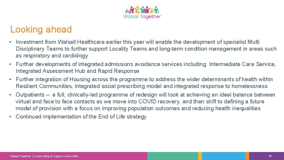 Looking ahead • Investment from Walsall Healthcare earlier this year will enable the development