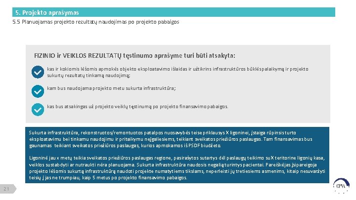 5. Projekto aprašymas 5. 5 Planuojamas projekto rezultatų naudojimas po projekto pabaigos FIZINIO ir