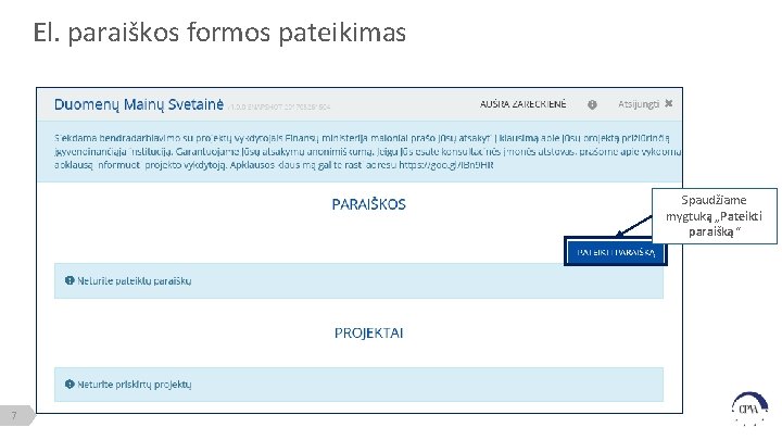 El. paraiškos formos pateikimas Spaudžiame mygtuką „Pateikti paraišką“ 7 