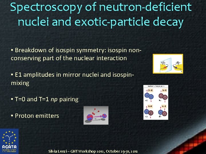 Spectroscopy of neutron-deficient nuclei and exotic-particle decay • Breakdown of isospin symmetry: isospin nonconserving