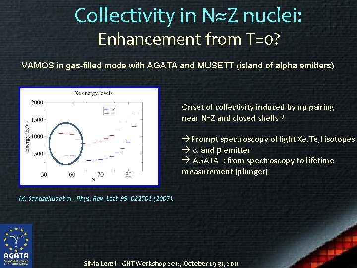 Collectivity in N≈Z nuclei: Enhancement from T=0? VAMOS in gas-filled mode with AGATA and