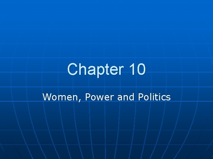 Chapter 10 Women, Power and Politics 