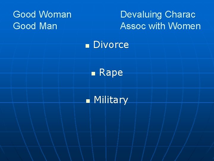 Good Woman Good Man Devaluing Charac Assoc with Women n Divorce n n Rape