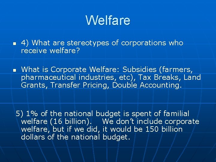 Welfare n n 4) What are stereotypes of corporations who receive welfare? What is