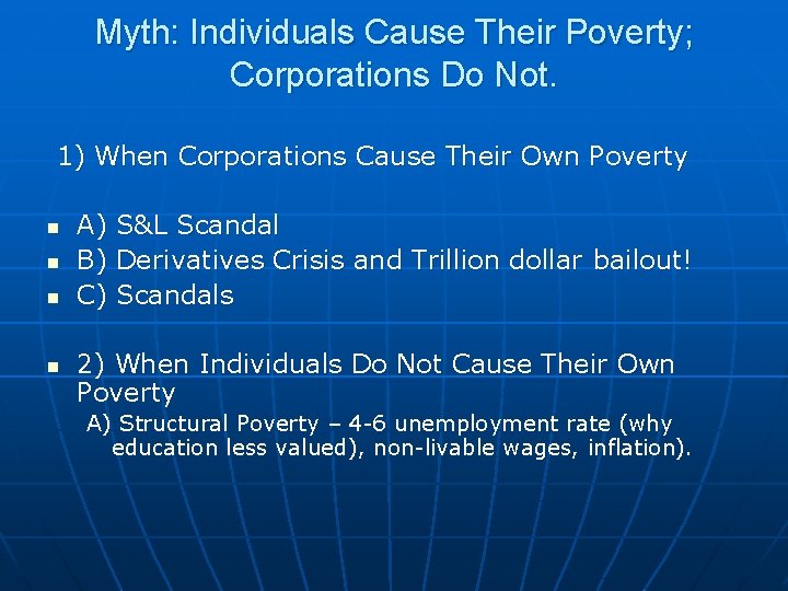 Myth: Individuals Cause Their Poverty; Corporations Do Not. 1) When Corporations Cause Their Own